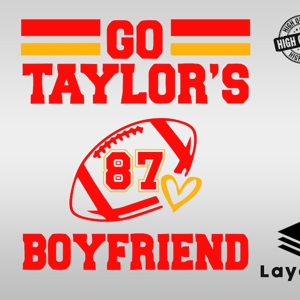 Go Taylor's Boyfriend SVG, PNG, Travis and Taylor, Funny Football Party Shirt Design, Gameday Shirt Design, Kelce Era SVG, Go Sports