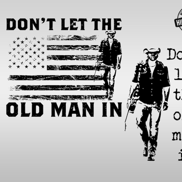 Don't let the old man in Svg Png, vintage Old Man walking with a guitar png, Toby Keith, To Toby png, digital download