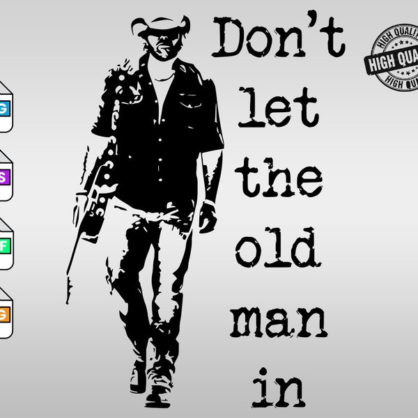 Don't let the old man in Svg Png, vintage Old Man walking with a guitar png, Toby Keith svg png, digital download, eos, dxf, to Toby