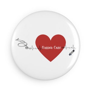 Nurses Care Round Button Fridge Magnet, Nursing Support, Free Shipping, Clinician Gifts, Gift for Nurses, Doctors, Bulk Magnets for Nurses