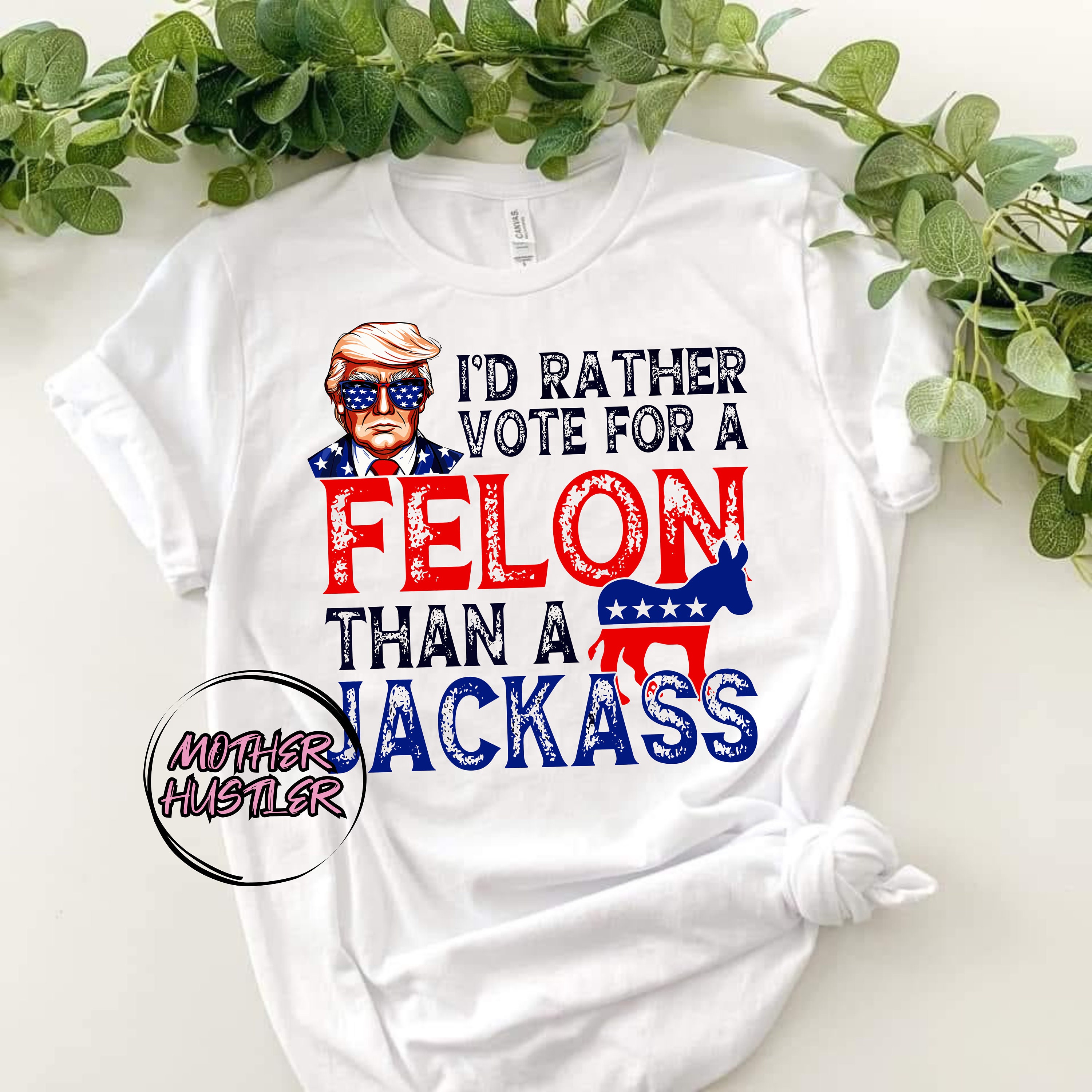 Men's Funny Trump I'd Rather Vote For A Felon Cotton Crew Neck Shirt