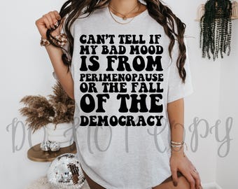 Fall of Democracy Perimenopause Menopause PNG Keep the Immigrants Deport the Racists Social Justice Anti Racism Fascism Trump Elon Musk FAFO