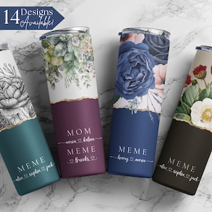May include: Four stainless steel tumblers with floral designs and personalized text. The tumblers are in teal, purple, blue, and black. The text on the tumblers reads "MEME alice sophia jack", "MOM aaron kalina MEME Brooks", "MEME henry maria", and "MEME alice sophia jack".