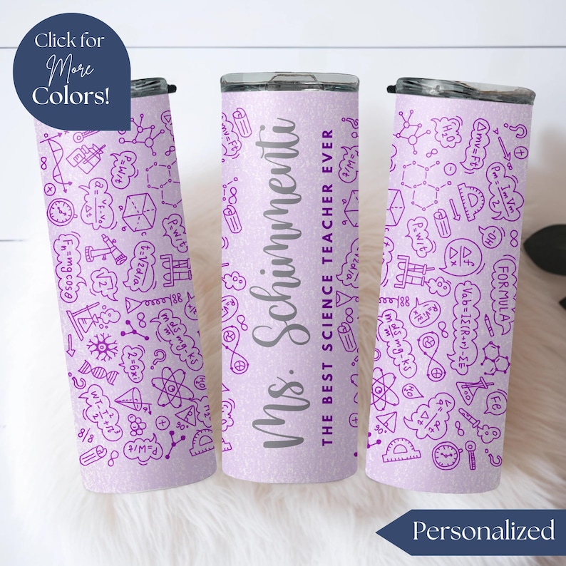 May include: Three light purple insulated tumblers with a science theme. Each has a repeating pattern of purple science doodles. The central tumbler displays "Ms. Schimmenti THE BEST SCIENCE TEACHER EVER".