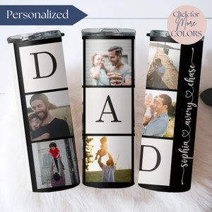 May include: White tumbler with a black border and three photos of a father and his children. The photos are arranged in a grid pattern and the letters D, A, and D are printed in black on the tumbler. The text "sophia avery chase" is written in black cursive on the right side of the tumbler.