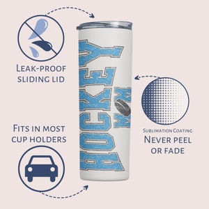 May include: White stainless steel tumbler with a blue and white graphic that says "Hockey Mom". The tumbler has a leak-proof sliding lid and fits in most cup holders. The graphic is printed with a sublimation coating that will never peel or fade.