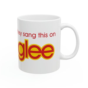 They Sang this on Glee Mug