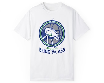 Bring Ya Ass to Minnesota Unisex Garment-Dyed T-shirt