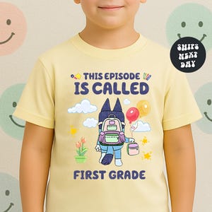 Blue Dog Back To School Shirt FIRST GRADE Shirt First Day Of School Shirt Blue Dog Shirt This Episode Is Called 1st Grade Shirt For Kids