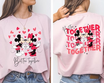 Disney Valentines Day Shirt Better Together Shirt Mickey & Minnie Valentine Sweatshirt Matching Disney Couples Shirt Disney Valentines Shirt