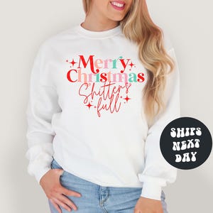 Funny Christmas Sweatshirt Merry Christmas Shitters Full Sweatshirt Funny Drinking Sweatshirt National Lampoons Christmas Sweatshirt Gift