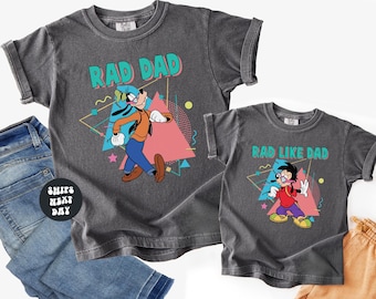 Disney Goofy And Max Shirt Goofy Shirt Rad Dad And Rad Like Dad Shirt Matching Disney Dad And Son Shirt Fathers Day Comfort Colors® Shirt