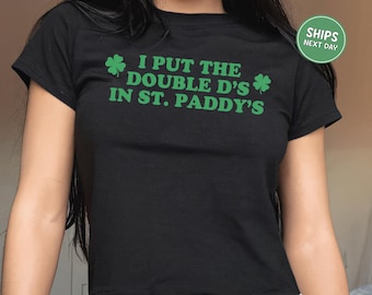 St Patricks Baby Tee Cropped Shirt I Put The Double D's In St. Paddy's Day Baby Tee Funny Saint Patricks Day I'm Irish Day St Paddy's Day