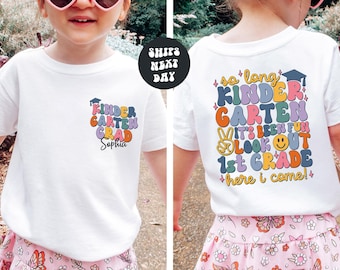Custom Name Kindergarten Graduation Shirt Last Day of School Tee Personalized Kindergarten Graduation Gift 1st Grade Toddler Kids Graduation