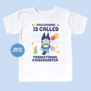Blue Dog Back To School Shirt TRANSITIONAL KINDERGARTEN Shirt First Day Of School Shirt Cute Blue Dog Shirt This Episode Is Called TK Shirt