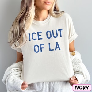 Protest Comfort Colors® Shirt Anti Ice Shirt Abolish Ice Shirt Ice Out Of Los Angeles Anti Trump Shirt Pro Immigrant Social Justice Shirt