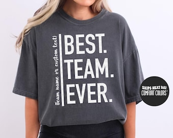Custom Best Team Ever Comfort Colors® Shirt Teammate Sweatshirt Personalized Team Name Shirt Custom Team Shirt Coworker Work Team Member Tee