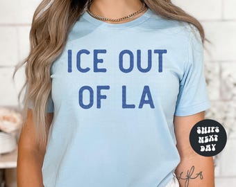 Protest Shirt Anti Ice Shirt Abolish Ice Shirt Ice Out Of Los Angeles Shirt Anti Trump Anti MAGA Pro Immigrant Shirt Social Justice Shirt