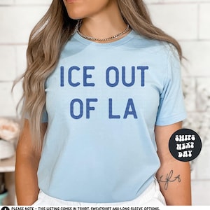 Protest Shirt Anti Ice Shirt Abolish Ice Shirt Ice Out Of Los Angeles Shirt Anti Trump Anti MAGA Pro Immigrant Shirt Social Justice Shirt
