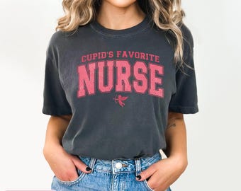 Nurse Valentines Day Shirt Nursing T-Shirt Cupids Favorite Nurse Shirt Valentines Nurse Shirt Valentine Comfort Colors® T-Shirt Nurse Gift