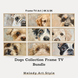 May include: A collection of nine framed paintings featuring close-up portraits of dogs in a painterly style. The paintings are in a light, neutral color palette with a soft, blurred background. The text "Dogs Collection Frame TV Bundle" and "Melody Art Style" is displayed below the images.