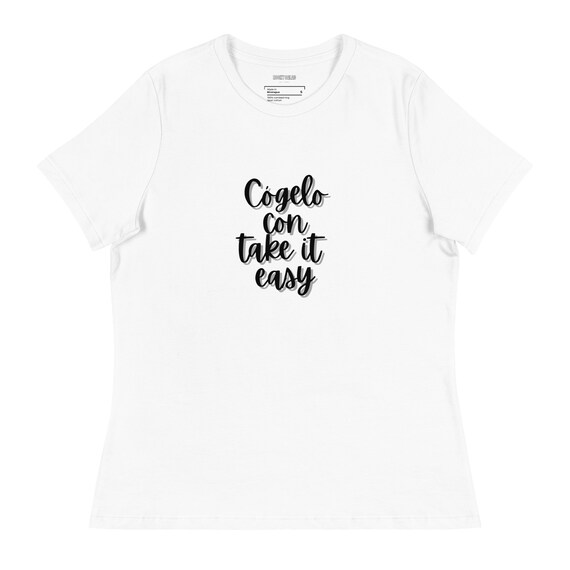 Cógelo Con Take it Easy Shirt