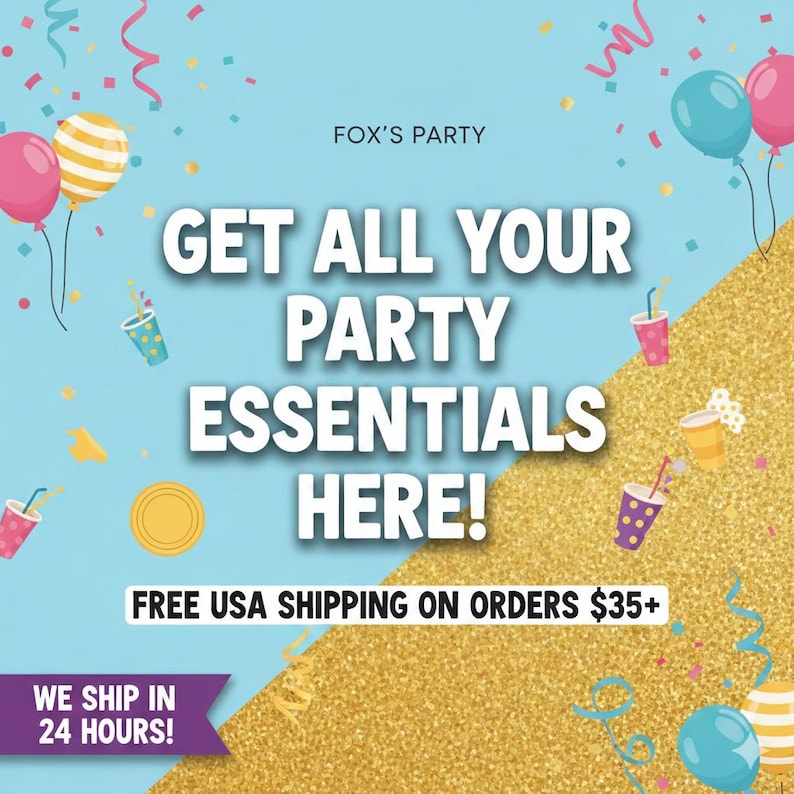 K&ouml;nnte beinhalten: Werbebild f&uuml;r Fox's Party mit dem Text "GET ALL YOUR PARTY ESSENTIALS HERE!". Der Hintergrund ist hellblau mit goldenem Glitzer, Luftballons, Konfetti und Partybecher-Illustrationen. Der Text "WE SHIP IN 24 HOURS!" ist ebenfalls enthalten.