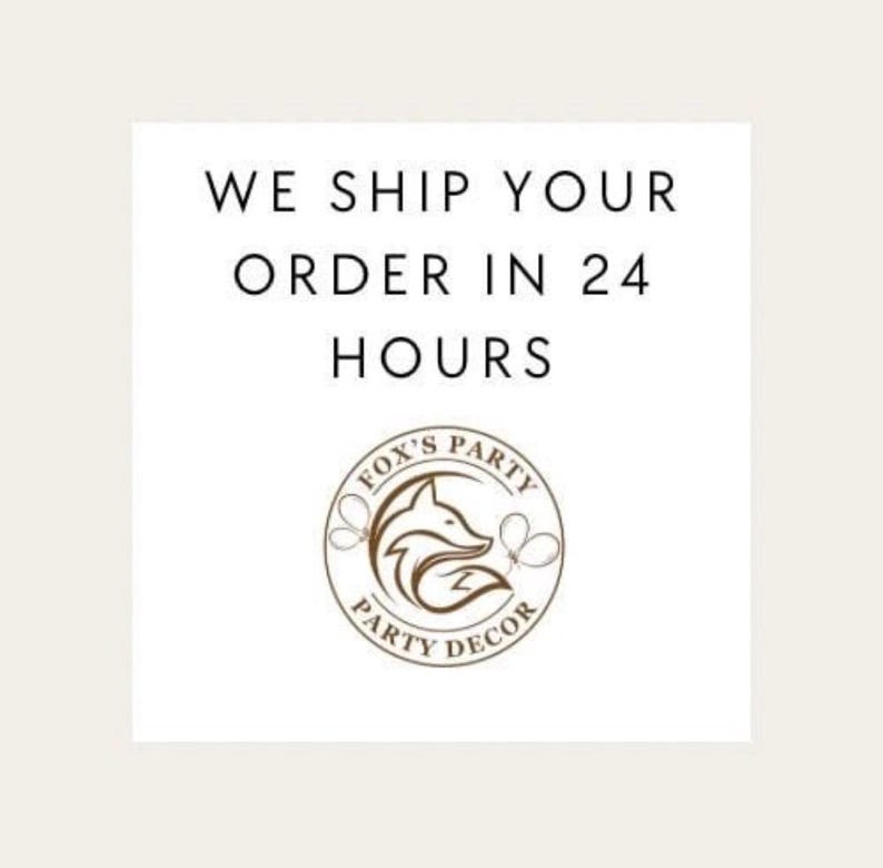K&ouml;nnte beinhalten: Ein wei&szlig;es Quadrat mit schwarzem Text, der "We ship your order in 24 hours" lautet. Unter dem Text befindet sich ein braunes Logo mit einem Fuchs und dem Text "Fox's Party Decor".