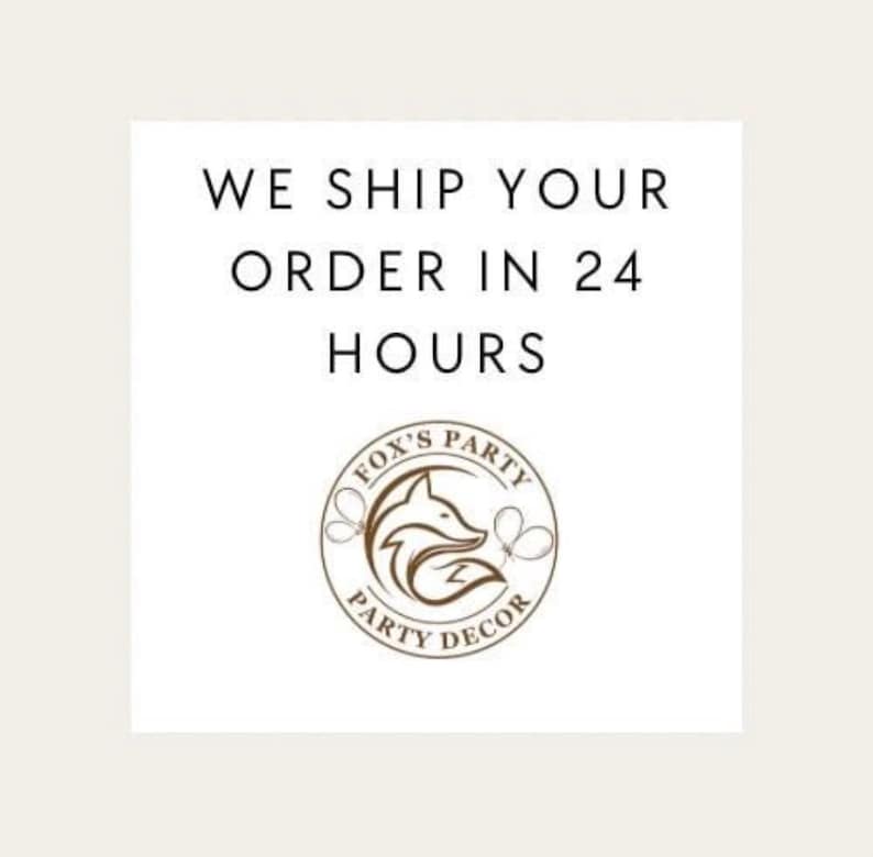K&ouml;nnte beinhalten: Wei&szlig;es quadratisches Grafikdesign mit dem Text "WE SHIP YOUR ORDER IN 24 HOURS". Darunter befindet sich ein kreisf&ouml;rmiges Logo mit einer Fuchsdarstellung und den Worten "FOX'S PARTY DECOR".