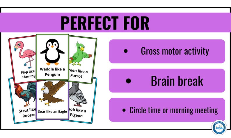 May include: A set of colorful cards featuring different animals with instructions to move like them. The cards say "Flap like a Flamingo", "Waddle like a Penguin", "Green like a Parrot", "Strut like a Rooster", "Soar like an Eagle", and "Bob like a Pigeon". The cards are perfect for gross motor activity, brain breaks, circle time, or morning meetings.