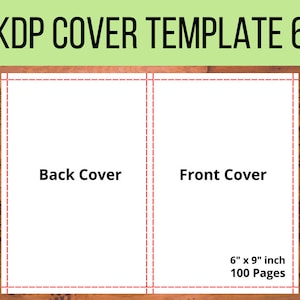 May include: A template for creating book covers for Kindle Direct Publishing (KDP). The template is for a 6 x 9 inch book with 100 pages. The template includes a front cover and a back cover.