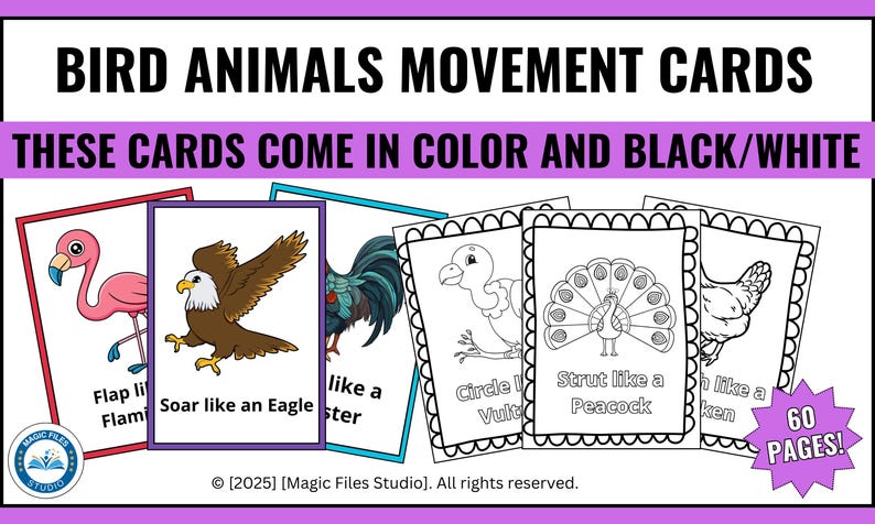 May include: A set of 60 printable bird animal movement cards. The cards feature colorful illustrations of birds and black and white outlines. The cards include text describing how each bird moves, such as "Soar like an Eagle" and "Strut like a Peacock".