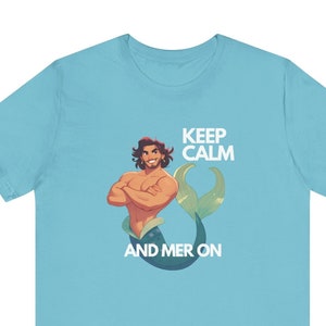 Merman Shirt, Keep Calm and Mer On Mermaid Graphic Tee, Unisex, Perfect Mermaid Gift
