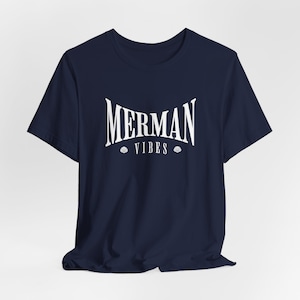 Merman Tee Shirt, Unisex Jersey Short Sleeve Tee, Merman Vibes Shirt, Mermaid Design