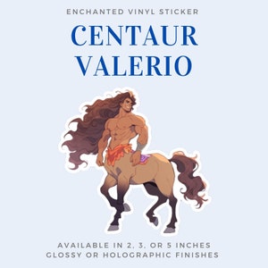 May include: A vinyl sticker featuring a centaur with brown hair and a tan body. The centaur is wearing a purple and orange loincloth. The sticker is available in 2, 3, or 5 inches and has a glossy or holographic finish. The text "Centaur Valerio" is written in blue letters above the image.