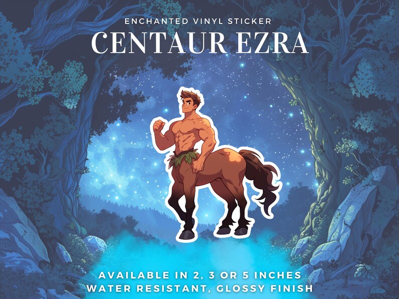 May include: A vinyl sticker featuring a centaur with brown hair and a brown horse body. The centaur is standing in a forest setting with a starry night sky. The sticker is available in 2, 3, or 5 inches and is water resistant with a glossy finish. The text "ENCHANTED VINYL STICKER CENTAUR EZRA" is at the top of the image.