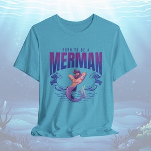 Born To Be a Merman featuring Lysander | Unisex Mermaid Shirt | Short-sleeve Bella+Canvas 3001 | Perfect Mermaid Gift