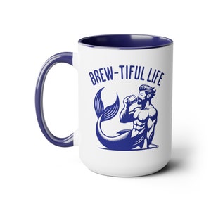 Brew-tiful Life Merman Coffee Mugs | 15oz | Two Funny Designs and Three Color Options