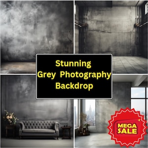 May include: Four different grey backdrop images for photography. The backdrops feature a variety of textures and styles, including a smooth concrete wall, a textured concrete wall, a brick wall, and a window with a city view. The text "Stunning Grey Photography Backdrop" is superimposed on the images. A red starburst with the text "MEGA SALE" is in the bottom right corner.