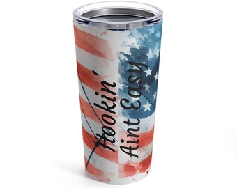 1Hookin' Ain't Easy American Lineman Tumbler 20oz