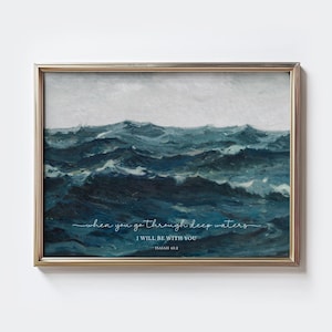 When You Go Through Deep Waters Scripture Wall Art, Isaiah 43 2, Bible Verse, Vintage Ocean Painting, Bible Quote, Christian Wall Decor