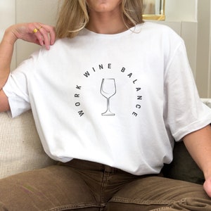 Wine T-Shirt Wine Lover Wine Glass Gift with Wine Statement Clothing Work Wine Balance Crew Neck Stylish Wine Glass Design