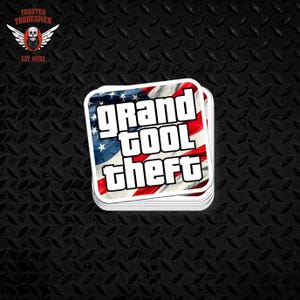 Lunchbox/Toolbox/Hard Hat Sticker -- Grand Tool Theft USA (waterproof/scratch resistant/uv resistant)
