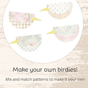 May include: Three different bird shapes made from patterned paper. Each bird has a yellow beak and a different pattern on the body. The text "Make your own birdies!" and "Mix and match patterns to make it your own" is below the birds.