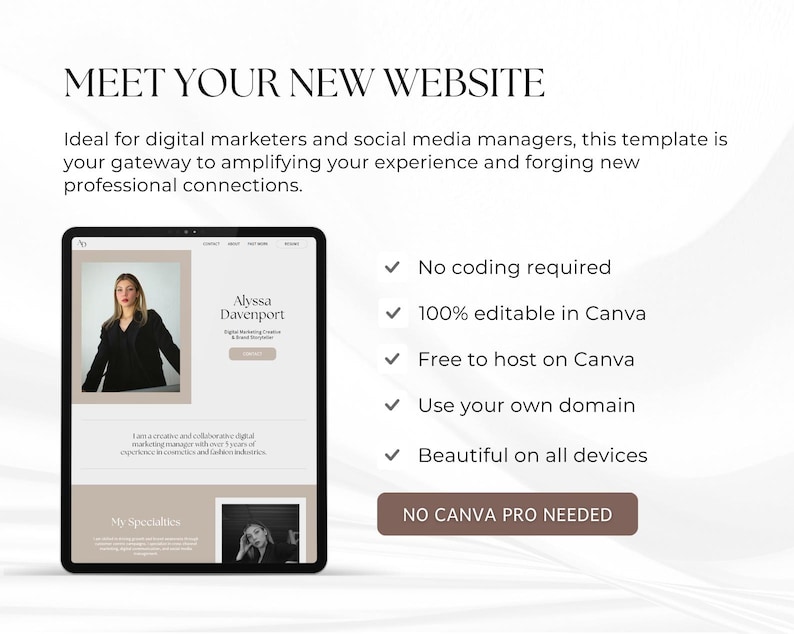 May include: A website template designed for digital marketers and social media managers. The template features a simple, modern design with a photo of a woman and the text "Alyssa Davenport, Digital Marketing Creative & Brand Strategist". The template is 100% editable in Canva and can be hosted for free on Canva. Users can also use their own domain and the template is designed to look good on all devices. The text "No Canva Pro Needed" is displayed on a brown button.