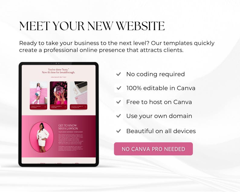 May include: A digital tablet displays a website template with the text "MEET YOUR NEW WEBSITE." The screen shows website examples, with the text "No coding required," "100% editable in Canva," and "NO CANVA PRO NEEDED."