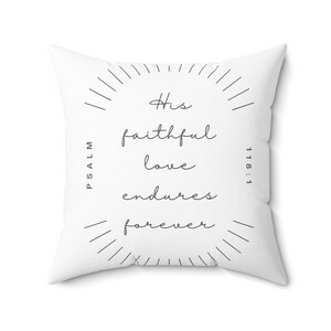 Psalm 118:1 &quot;His faithful love endures forever&quot; Jesus pillow