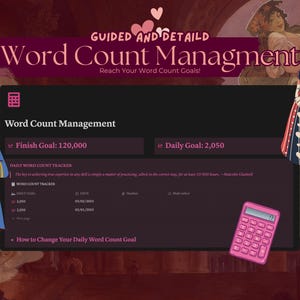 May include: A pink calculator with a black display and a dark grey background. The text "Guided and Detailed Word Count Management" is at the top of the image. The text "Reach Your Word Count Goals!" is below the title. The text "Word Count Management" is in a box below the title. The text "Finish Goal: 120,000" is in a box to the left of the text "Daily Goal: 2,050". The text "Daily Word-Count Tracker" is in a box below the goal boxes. The text "The key to achieving your expertise in any skill is simply a matter of practicing, albeit in the correct way, for at least 20,000 hours." is below the tracker box. The text "Word Count Tracker" is in a box below the quote. The text "Daily Goal" is in a box to the left of the text "Date". The text "2,000" is in a box to the left of the text "01/01/2005". The text "How to Change Your Daily Word Count Goal" is at the bottom of the image.