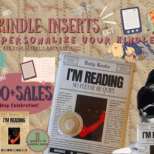 May include: A digital art design with the text "Kindle Inserts" and "Personalize Your Kindle!" in a vintage style. The image includes illustrations of a newspaper, a cat, and a woman wearing sunglasses. The text "I'm Reading So Please Be Quiet" is also visible.
