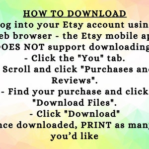 May include: A text-based image with instructions on how to download a digital purchase from Etsy. The instructions state that the Etsy mobile app does not support downloading, and to download the purchase, users should log into their Etsy account using a web browser, click the "You" tab, scroll and click "Purchases and Reviews", find the purchase, click "Download Files", and then click "Download". The image also states that once downloaded, users can print as many copies as they like.
